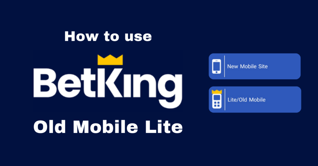 BetKing Old Mobile Lite: Betting solutions for online gamers