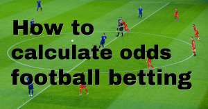 How are odds calculated in football betting?