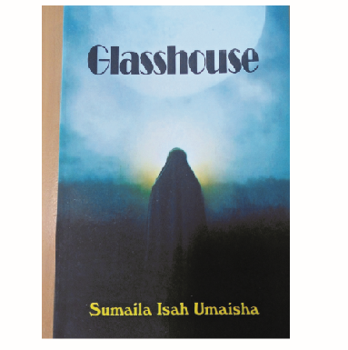 Postmodernity In Umaisha’s Glasshouse 1 Glasshouse sumaila isah novel
