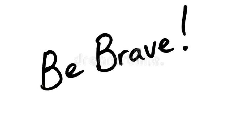 How To Be Brave