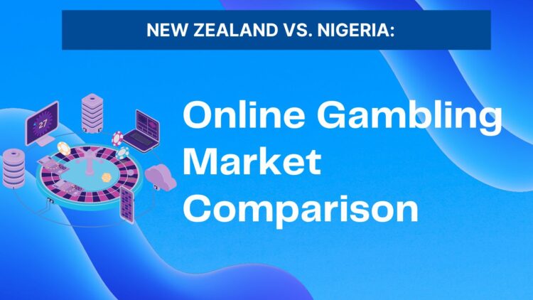 New Zealand Vs. Nigeria: Online Gambling Market Comparison