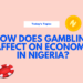 How Does Gambling Affect on Economy in Nigeria? 