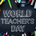 As The World Celebrates Teachers 5 As The World Celebrates Teachers