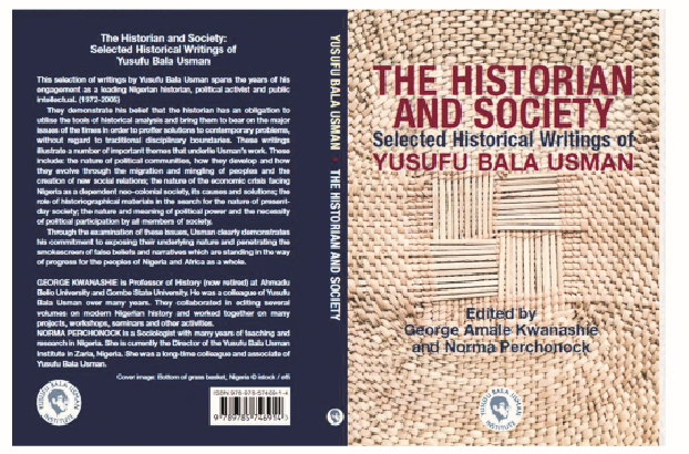 The Historian And Society: Selected Historical Writings Of Yusufu Bala Usman 1 historian and society