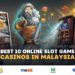 Best 10 Online Slot Game Casinos in Malaysia 2024 (New List) 5 Best 10 Online Slot Game Casinos in Malaysia 2024 (New List)