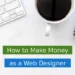 How To Make Money As A New Web Designer 5 How To Make Money As A New Web Designer