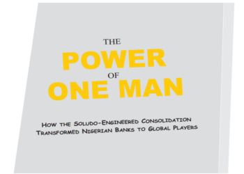 Book Review: The Power Of One Man: How The Soludo-engineered Consolidation Transformed Nigerian Banks To Global Players