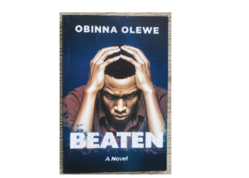 Book Review: Obinna Elewe’s ‘Beaten’ Tackles Plight Of Nigerian Youths In A Stagnant Society