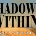 Book Review: Shadows Within 5 Book Review: Shadows Within