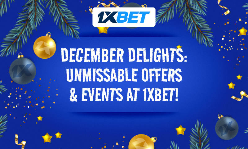 Get Festive Emotions With 1xBet!