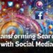 How Social Media Is Transforming Way We Search And Engage