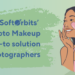 Why SoftOrbits’ SoftSkin Photo Makeup Became The Go-to Solution For Amateur Photographers