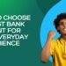 How To Choose The Best Bank Account For Your Everyday Convenience
