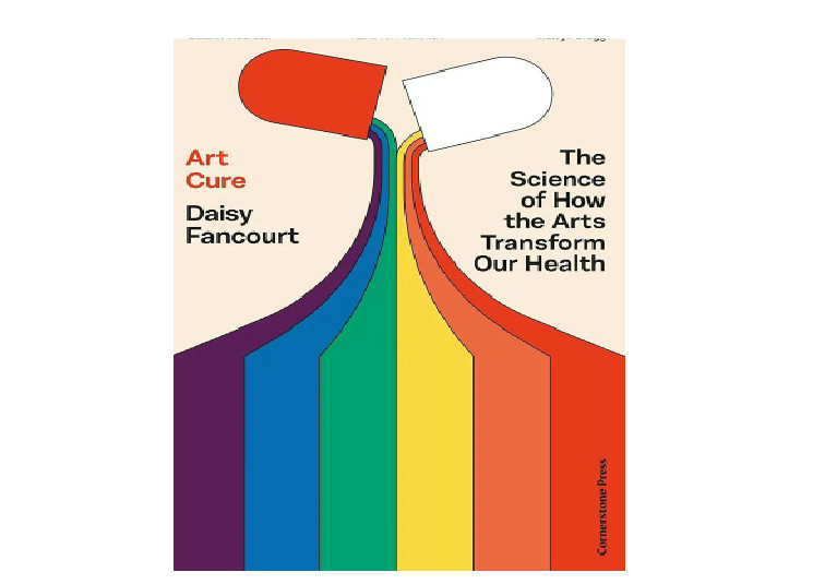 New Book on Arts In Health Practice Highlights Successes, Gaps & Potential of Arts in Healthcare 1 art cure