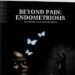 Endometriosis: When Suffering Finds Purpose And Silence Becomes Resistance