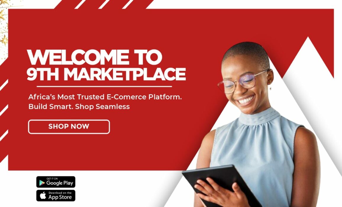 9th Marketplace: One Of The Best E-Commerce Apps In Nigeria, Transforming Online Shopping and E-Commerce In Africa