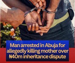 Abuja Tragedy: Man Arrested Over Alleged Killing Of Mother In ₦40m Inheritance Dispute 1 Killing