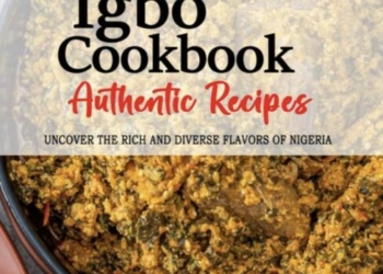 ‎US-Based Nigerian Faults Ngozi Okafor’s Igbo Cookbook Portrayal Of Food Recipes As Igbo Meal