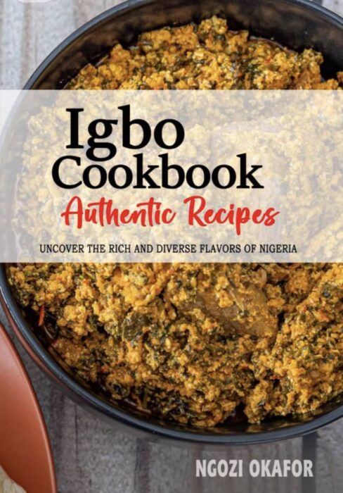 ‎US-Based Nigerian Faults Ngozi Okafor’s Igbo Cookbook Portrayal Of Food Recipes As Igbo Meal