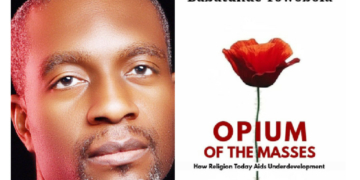 The Opium Of The Masses - By Babatunde Towobola 2 The Opium Of The Masses – By Babatunde Towobola