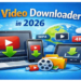 Best Video Downloaders 2026: Top Tools for Saving Videos and Music Offline