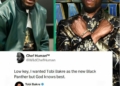 Tobi Bakre Reacts As Fans Campaign For Him To Become The Next Black Panther