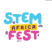 STEM Africa Fest Targets 25,000 More Young Innovators Across Africa